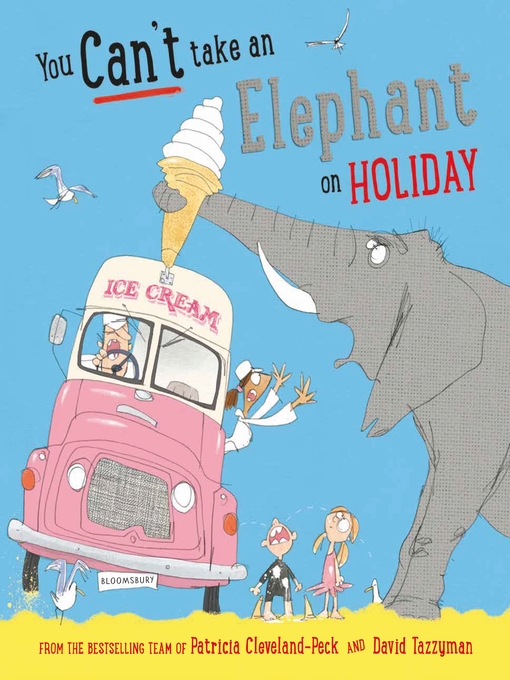 Patricia Cleveland-Peck创作的You Can't Take an Elephant on Holiday作品的详细信息 - 可供借阅